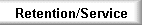 Retention/Service